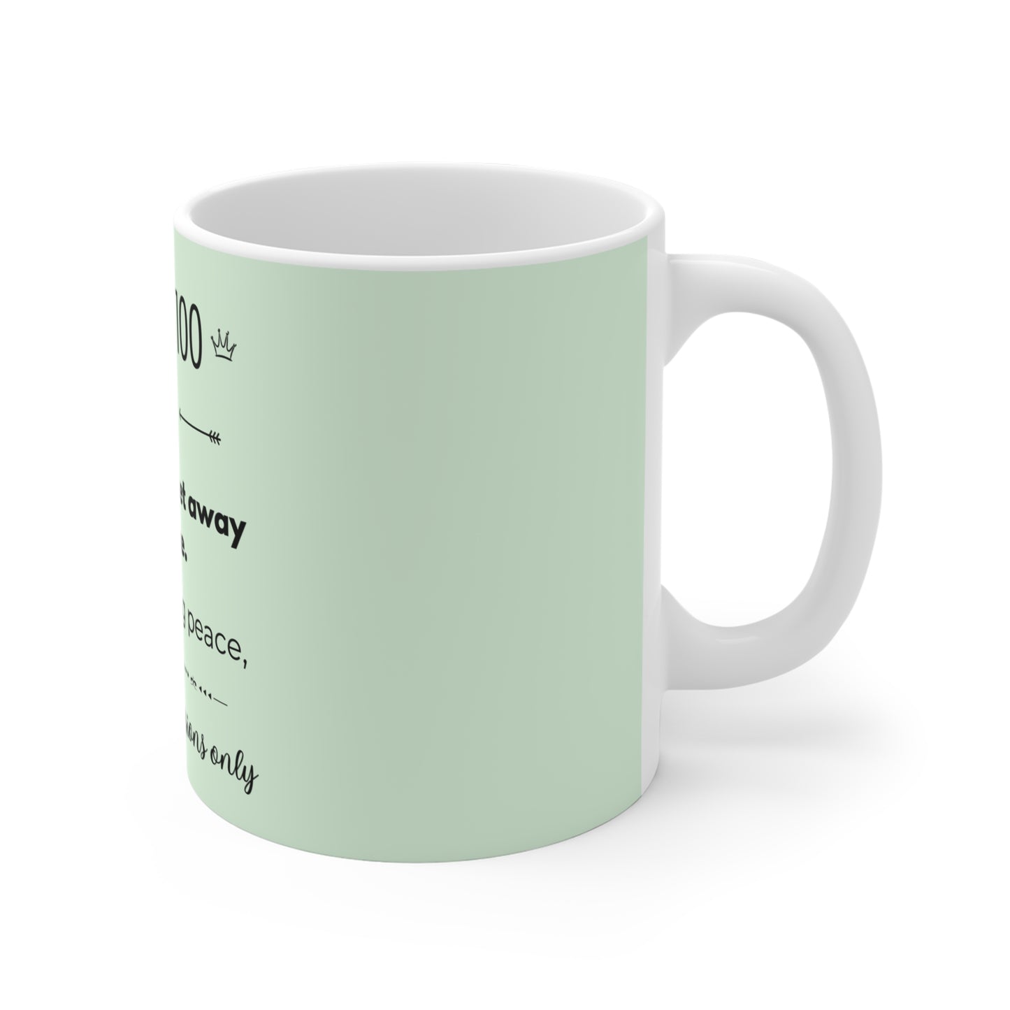 Keep It 100 or Keep It 100 Feet Away From Me - 11oz Ceramic Mug - Pastel Green