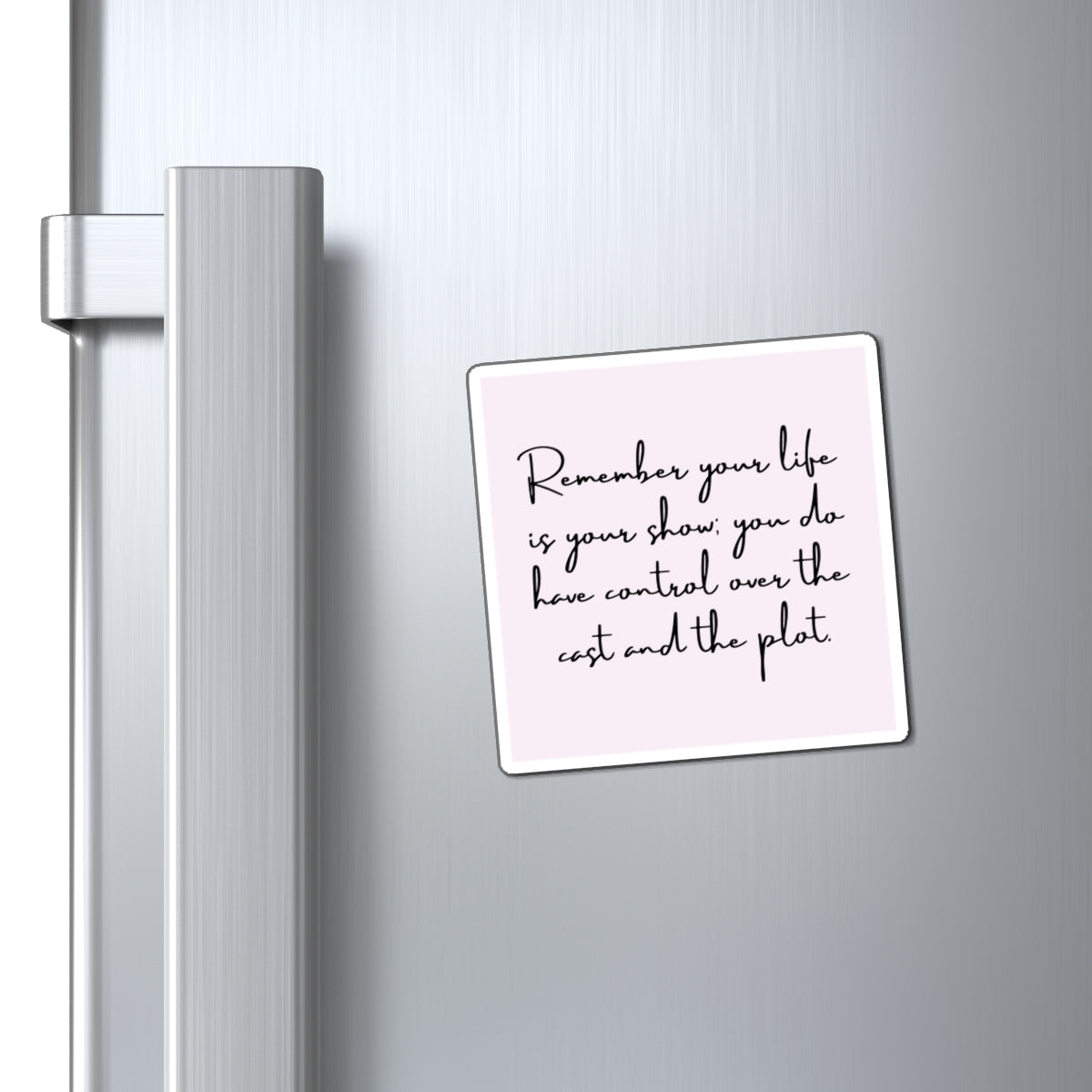 Remember Your Life Is Your Show 3" x 3" Magnet - Pastel Pink