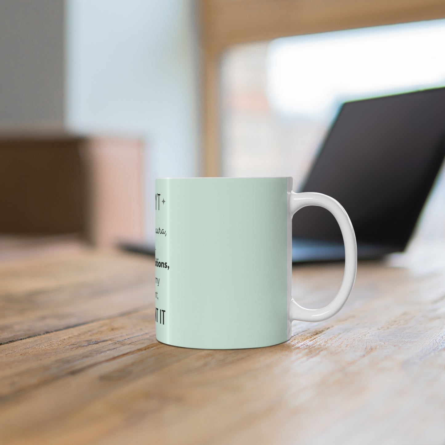 If It Doesn't Align With My Aura - 11oz Ceramic Mug - Pastel Green