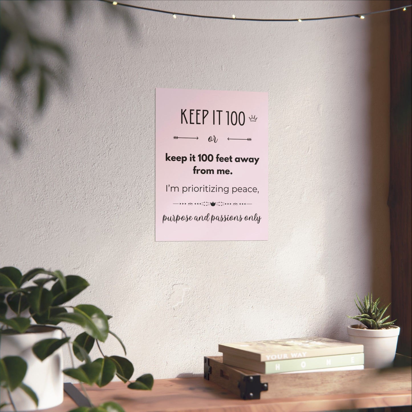 Keep It 100 Or Keep It 100 Feet Away From Me 11" x 14" Matte Vertical Poster - Pastel Pink