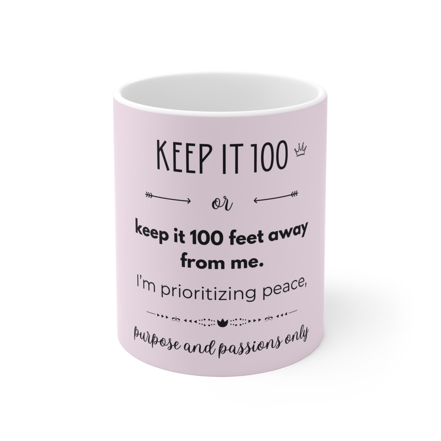 Keep It 100 or Keep It 100 Feet Away From Me - 11oz Ceramic Mug - Pastel Pink