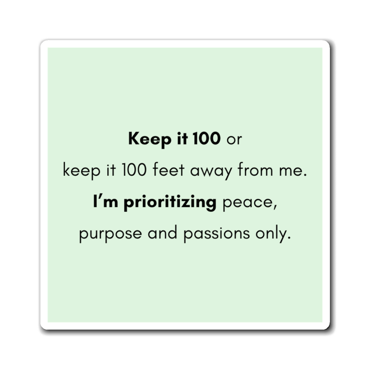 Keep It 100 or Keep It 100 Feet Away From Me 3" x 3" Magnet - Pastel Green