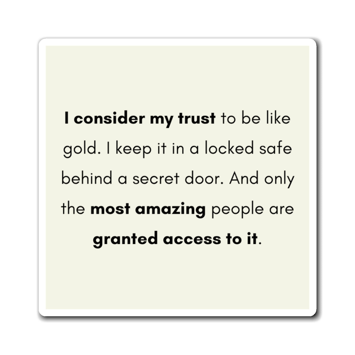 I Consider My Trust To Be Like Gold 3" x 3" Magnet - Pastel Yellow