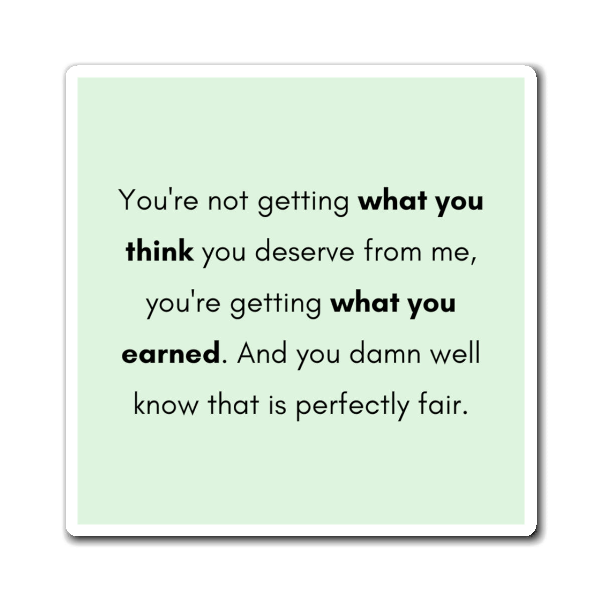 Getting What You Earned 3" x 3" Magnet - Pastel Green
