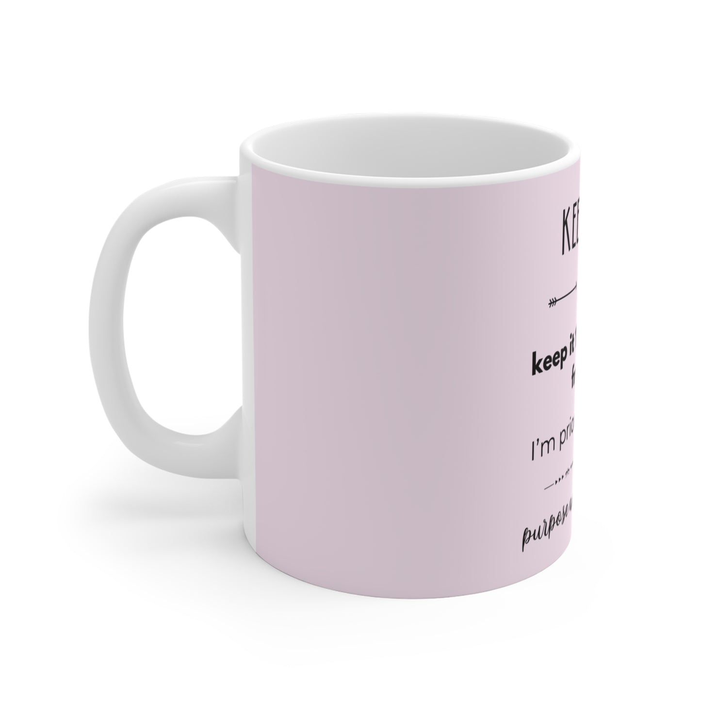 Keep It 100 or Keep It 100 Feet Away From Me - 11oz Ceramic Mug - Pastel Pink