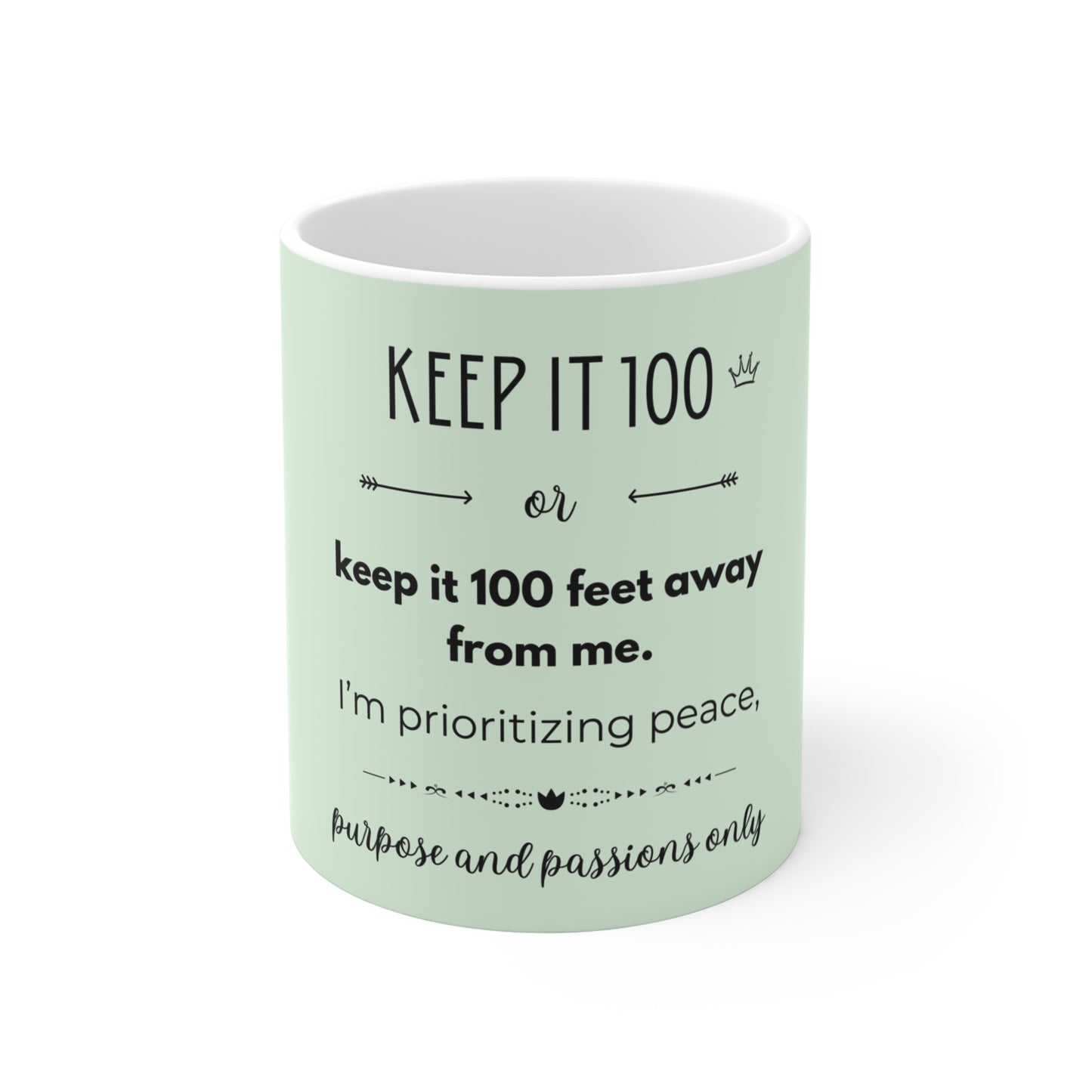 Keep It 100 or Keep It 100 Feet Away From Me - 11oz Ceramic Mug - Pastel Green