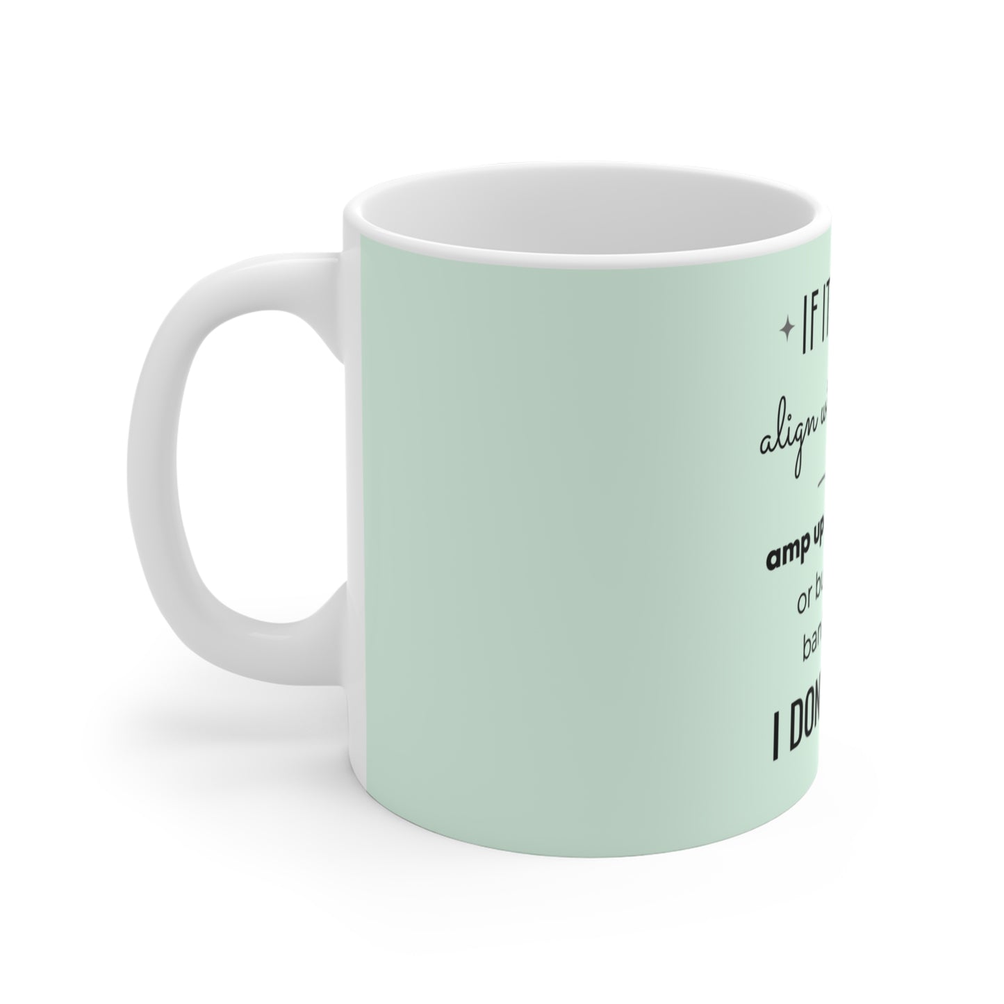 If It Doesn't Align With My Aura - 11oz Ceramic Mug - Pastel Green