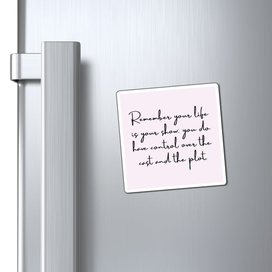 Remember Your Life Is Your Show 3" x 3" Magnet - Pastel Pink