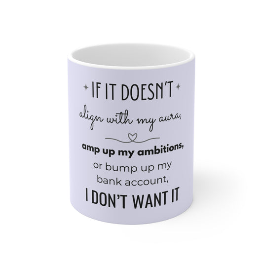 If It Doesn't Align With My Aura - 11oz Ceramic Mug - Pastel Blue/Lavender