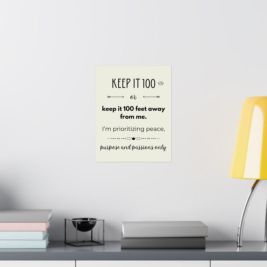 Keep It 100 Or Keep It 100 Feet Away From Me 11" x 14" Matte Vertical Poster - Pastel Yellow