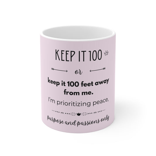 Keep It 100 or Keep It 100 Feet Away From Me - 11oz Ceramic Mug - Pastel Pink