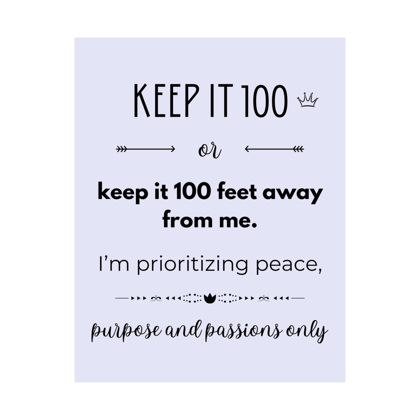 Keep It 100 Or Keep It 100 Feet Away From Me 11" x 14" Matte Vertical Poster - Pastel Blue/Lavender