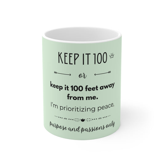 Keep It 100 or Keep It 100 Feet Away From Me - 11oz Ceramic Mug - Pastel Green