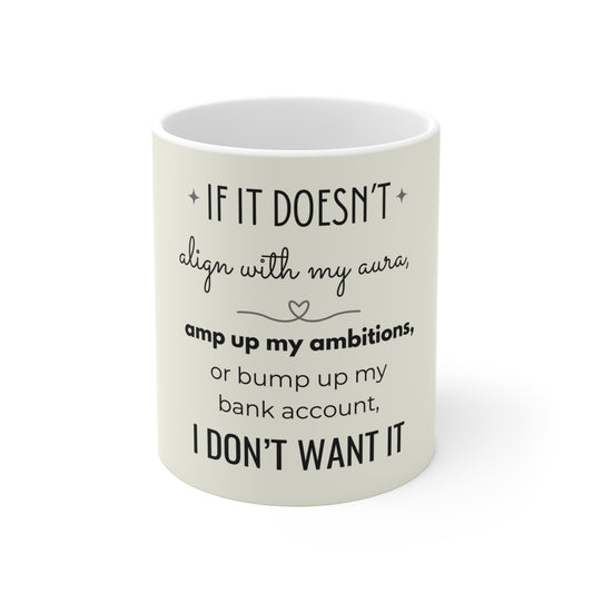 If It Doesn't Align With My Aura - 11oz Ceramic Mug - Pastel Yellow